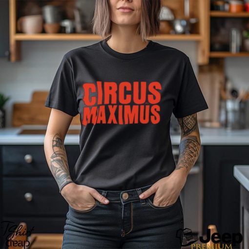 Circus Maximus Shirt Circus Maximus Sweatshirt Circus Maximus Hoodie Circus Maximus Travis Scott Shirt