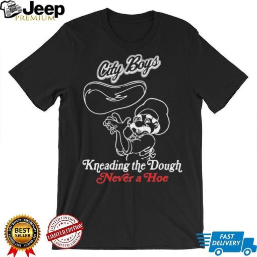 City Boys Kneading The Dough Never A Hoe Hoodville T Shirt