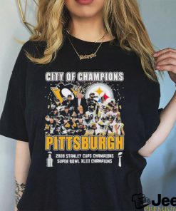 City Of Champions Pittsburgh 2008 Stanley Cups Champions Super Bowl XLIII Champions Shirt