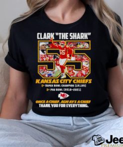 Clark The Shark 55 Kansas City Chiefs Thank You For The Memories Shirt