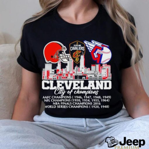 Cleveland city of Champions AAFC Champions NFL Champions NBA Finals Champions World Series Champions shirt