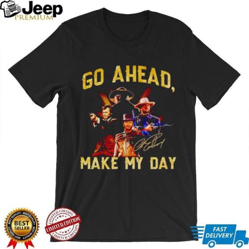 Clint Eastwood go ahead make my day shirt