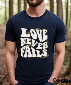 Clown World Love Never Fails Shirt, T Shirt, Hoodie, Sweater, Long Sleeve T Shirt