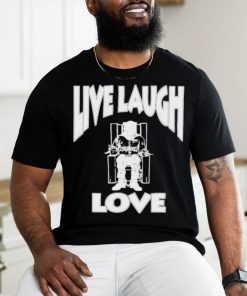 Lard Humungus Live Laugh Love Rob shirt