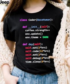 Coding Class Coder Basehuman Def Init Self Coffee Strength Shirt