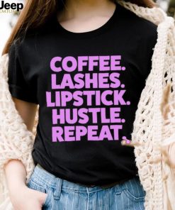 Coffee Lashes lipstick hustle repeat 2023 shirt