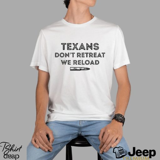 Colin edwards texans don’t retreat we reload T shirt