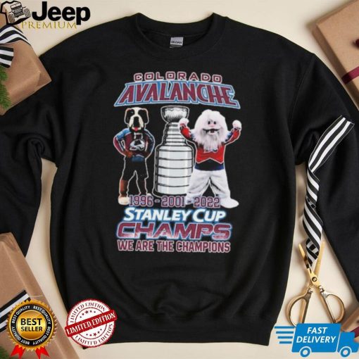 Colorado Avalanche 1996 2001 2022 Stanley Cup Champions We Are The Champions Shirt