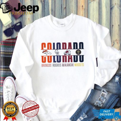 Colorado Broncos Rockies Avalanche Nuggets shirt