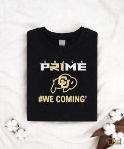 Colorado Buffaloes Football Coach Prime We Coming Shirt