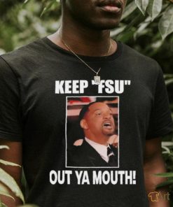 Colquitt Nole Keep Fsu Out Ya Mouth shirt