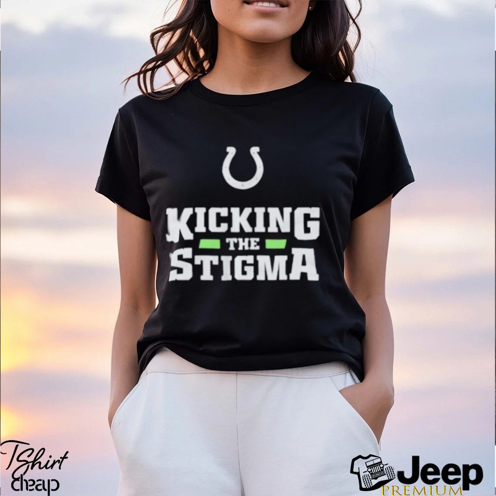 colts kicking the stigma shirt