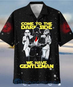 Come To The Dark Side We Have Gentleman Star Wars Darth Vader Hawaiian Shirt