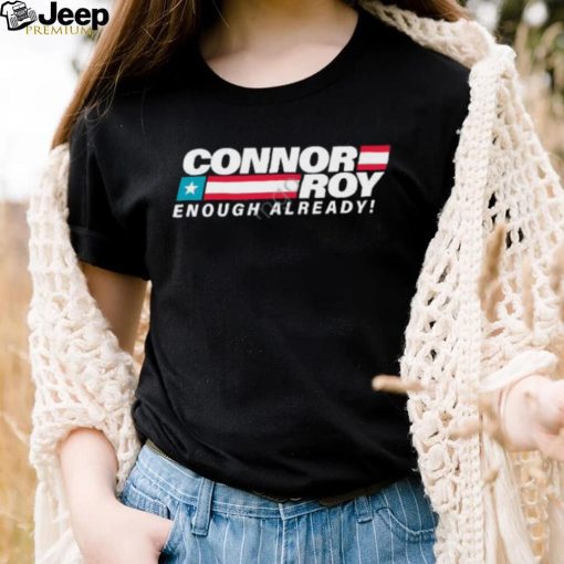 Connor Roy Enough Already Long Sleeve T Shirt