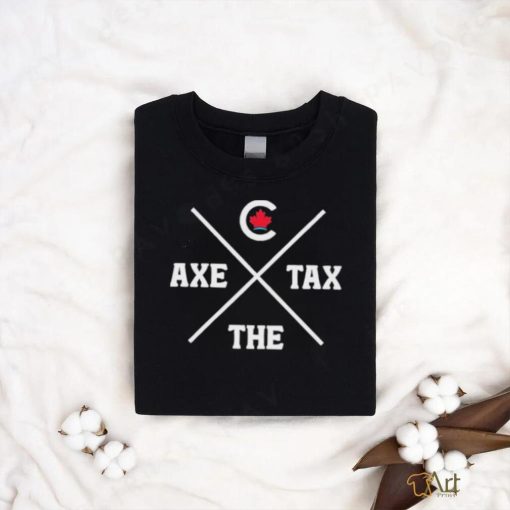 Conservative Party Of Canada Axe The Tax Shirt