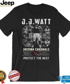 Cool JJ Watt Arizona Cardinals 99 Protect The Nest Signature NFL JJ Watt T Shirt