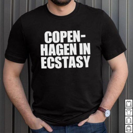 Copen  Hagen In Ecstasy Shirt