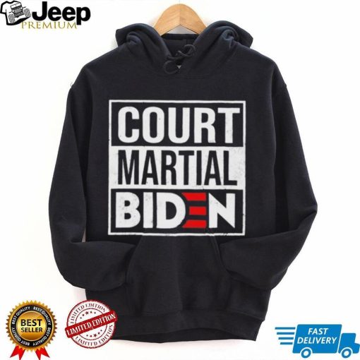 Court Martial Biden Anti Joe Biden shirt