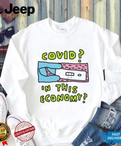 Covid In This Economy Funny Shirt