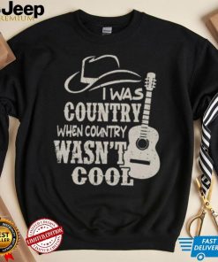 Cowboy Hat And Guitars I Was Country When Country Wasn’t Cool Gift Men T shirt