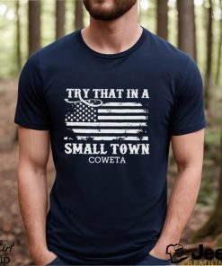 Coweta County Try That In A Small Town Jason Aldean Shirt