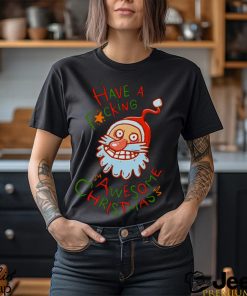 Crazy Santa Have A Fucking Awesome Christmas shirt