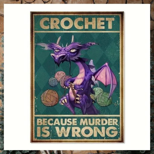 Crochet Because Murder Is Wrong Poster