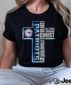 Cross New England Patriots I Can Do All Things Through Christ Who Strengthens Me 2023 Shirt