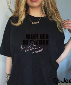 Cubbyhole Meet Her At The Bar Shirt