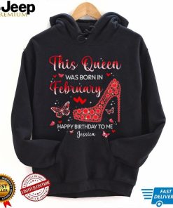 Custom Birthday February Shirt, This Queen are Born in February T Shirt, Valentine Gift for Girl Women, Personalized Name Birthday T Shirt, Multicolored