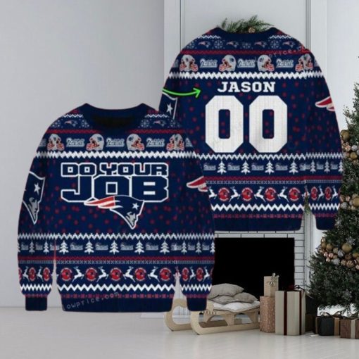 Custom Name England Patriots Do Your Job Ugly Sweater