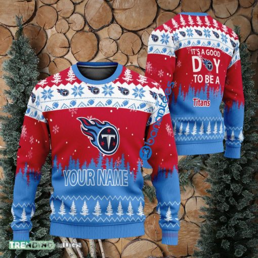 Custom Name It A Good Day To Be A Tennessee Titans Ugly Christmas Sweater