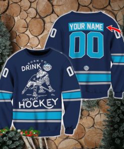 Custom Number And Name Born To Drink Busch Light and Play Hockey Sweater Beer Lovers Cold For Fans Gift