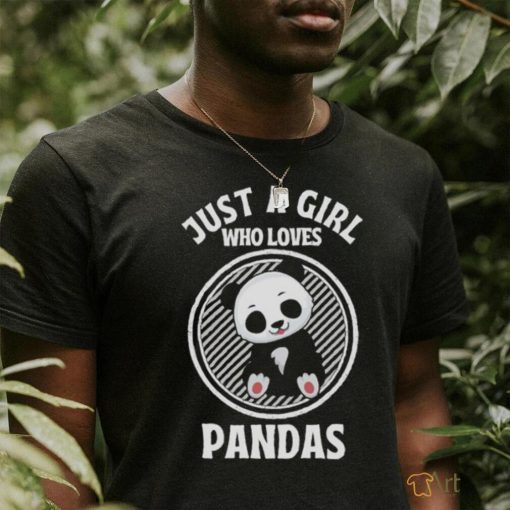 Cute Just A Girl Who Loves Pandas shirt