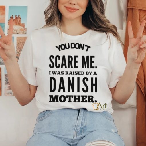 DANISH MOTHER RAISED Classic T Shirt