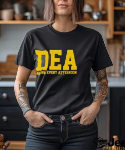 DEA drunk every afternoon shirt