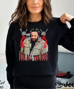 DJ Khaled For all the dogs shirt