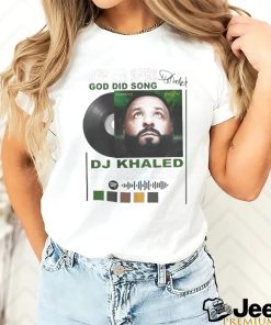 DJ Khaled God Did Song signature shirt