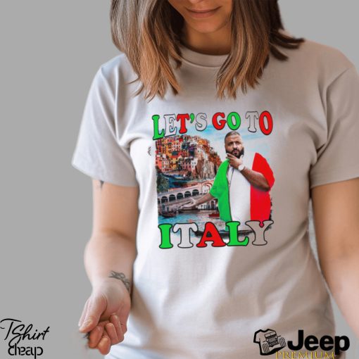 DJ Khaled I let’s go to Italy funny shirt