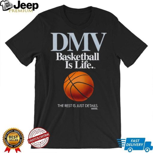 DMV basketball is life the rest is just details retro shirt