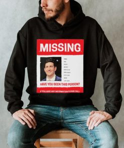 James Holzhauer Missing Have You Seen This Person If You Have Any Information Please Call Shirt