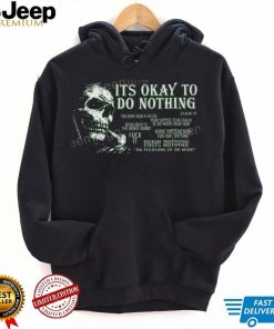 Da Share Z0ne Its Okay To Do Nothing You Dont Need A Excuse Fuck It Sweatshirt