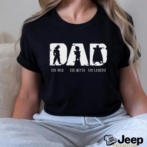 Dad The God The Myth The Legend Dragon Ball Dad Shirt