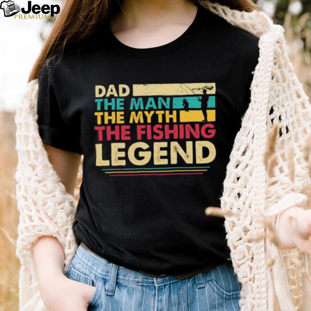 Dad The Man The Myth The Fishing Legend Shirt Long Sleeve Tee