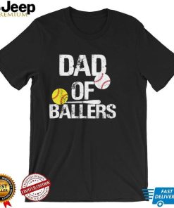 Dad of Ballers Dad of Baseball And Softball Player For Dad T Shirt