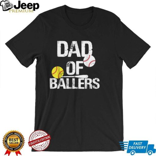 Dad of Ballers Dad of Baseball And Softball Player For Dad T Shirt