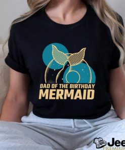 Daddy Of The Birthday Mermaid T shirt