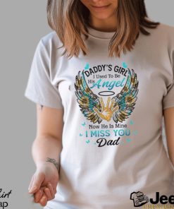 Daddy's Girl I Used To Be His Angel Now He's Mine Shirt