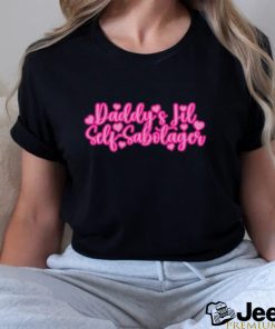 Daddy’s Little Self Sabotager Shirt