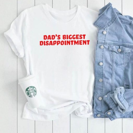 Dad’s biggest Disappointment 2023 shirt